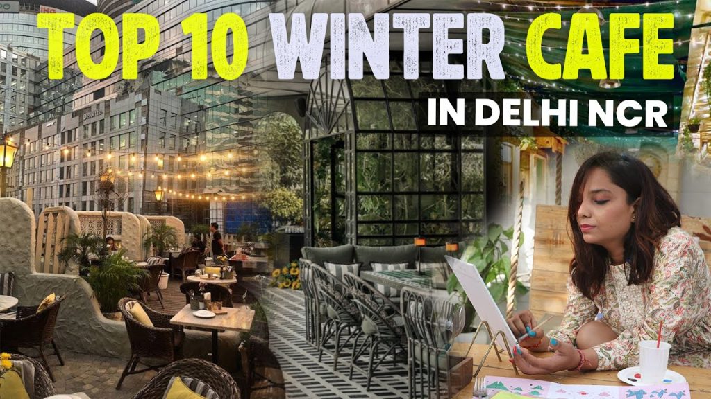 Top Cafes Delhi In Winters